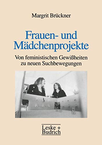 Frauen- und Mädchenprojekte: Von feministischen Gewißheiten zu neuen Suchbewegungen (German Edition)